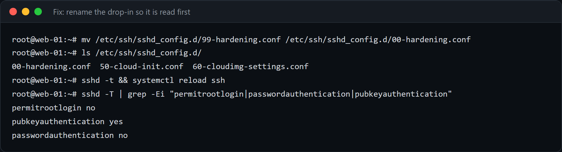 Переименование drop-in файла в 00-hardening.conf, повторный reload sshd, sshd -T теперь показывает passwordauthentication no